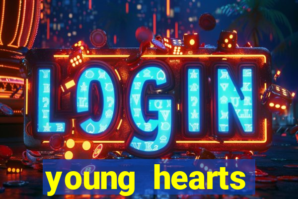 young hearts assistir 2024